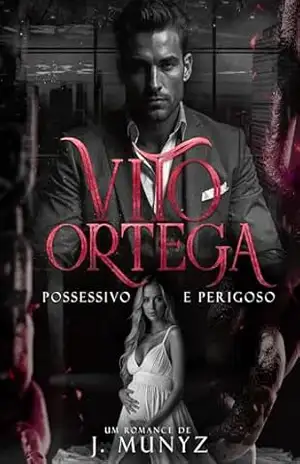 Vito Ortega: Possessivo e Perigoso (Reis do Submundo) – J Munyz