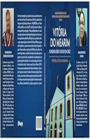 VITÓRIA DO MEARIM FUNDADA SOB O SIGNO DA CRUZ: História, Cultura e Memória - Maria  da Silva