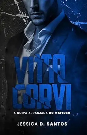 VITTO CORVI: A NOIVA ARRANJADA DO MAFIOSO (Máfia Storgàthon Livro 1) – Jessica  D. Santos
