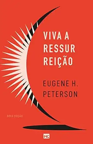 Viva a ressurreição (Nova edição) – Eugene H. Peterson