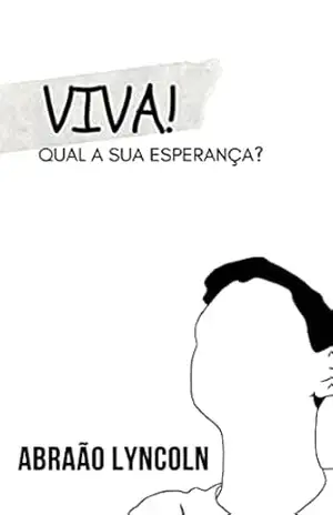 Viva!: Qual a sua esperança? – Abraão Lyncoln
