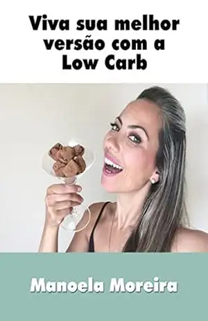Viva sua melhor versão com a Low Carb – Manoela Moreira