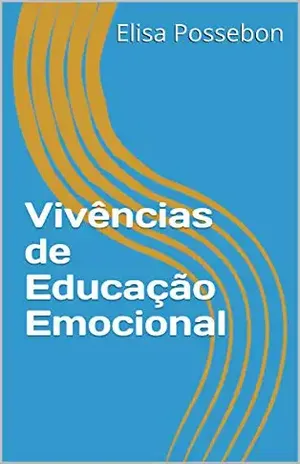 Vivências de Educação Emocional - Elisa Possebon