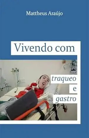 Vivendo Com Traqueo E Gastro – Mattheus Araújo