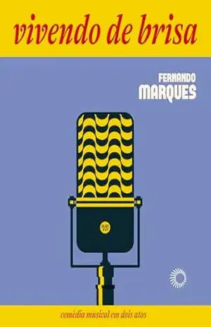 Vivendo de Brisa: A História Inventada do Compositor Geraldo de Matos – Fernando Marques