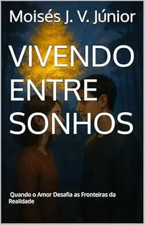 Vivendo entre sonhos (Sonhos Costurados Livro 1) - Moisés  J. V. Júnior