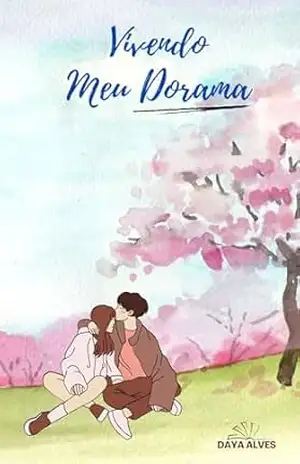 VIVENDO MEU DORAMA – DAYA ALVES