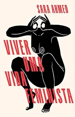 Viver uma vida feminista – Sara Ahmed