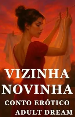 Vizinha Novinha – Conto Erótico (Explícito) (Adult Dream) – Adult Dream