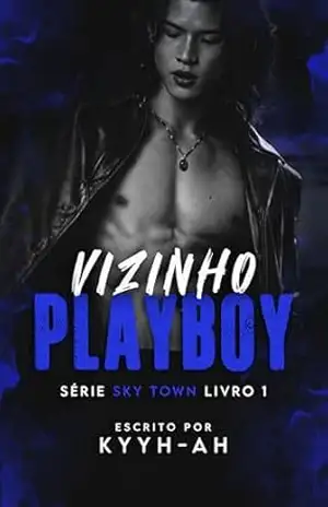 Vizinho Playboy (Sky Town – Livro 1) – Kyyh-ah