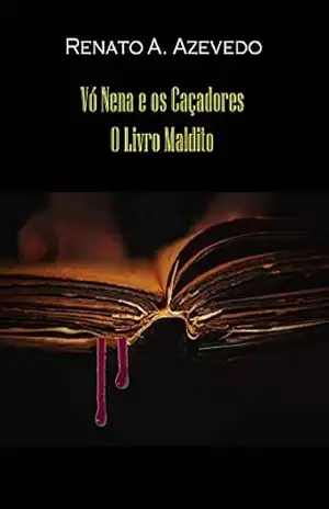 VÓ NENA E OS CAÇADORES: O LIVRO MALDITO – Renato Azevedo