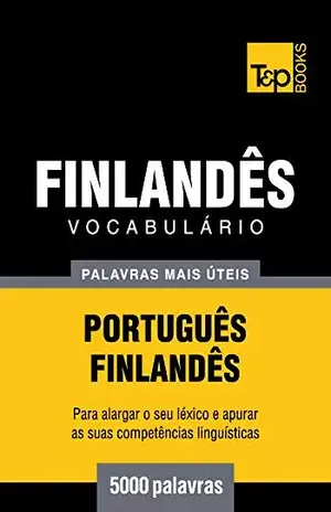 Vocabulário Português–Finlandês – 5000 palavras mais úteis – Andrey Taranov