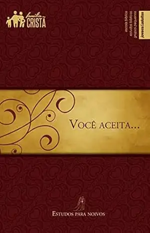 Você Aceita | Professor: Preparação de noivos crentes para o casamento (Família Cristã) – Editora Cristã Evangélica