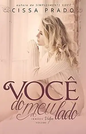 Você do meu lado (Irmãos Volpe Livro 1) – Cissa Prado