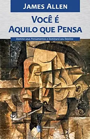 Você é aquilo que pensa - James Allen