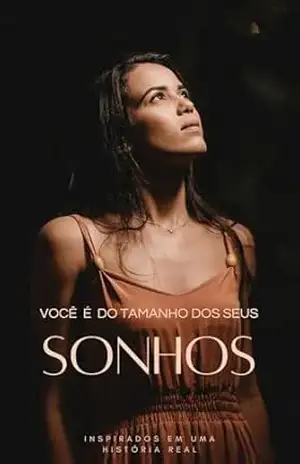 Você é do tamanho dos seus sonhos: Uma jornada de autoconhecimento e conexão. – M Nascimento