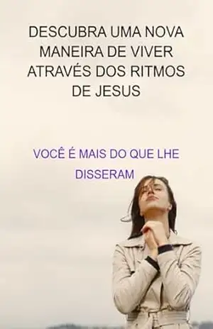 Você É Mais Do Que Lhe Disseram: Descubra Uma Nova Maneira De Viver Através Dos Ritmos De Jesus – Jideon F Marques