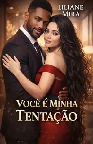 Você é Minha Tentação – Liliane  Mira