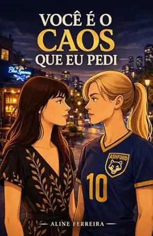 VOCÊ É O CAOS QUE EU PEDI - Aline  Ferreira