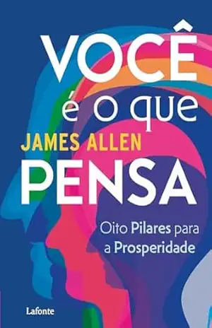 Você é o que Pensa – James Allen