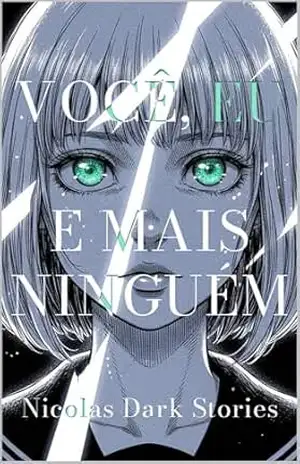 Você, Eu, e Mais Ninguém: Volume II (Nicolas Dark Stories Livro 2) - Nicolas Dark Stories