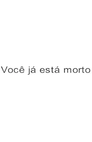 Você já está morto – Meunoe Meunoe
