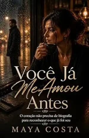 Você Já Me Amou Antes – Maya Costa
