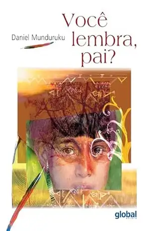 Você Lembra, Pai? – Daniel Munduruku