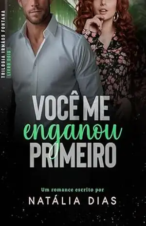 Você me enganou primeiro (Irmãos Fontana Livro 2) – Natália Dias