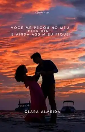 Você Me Pegou no Pior Dia (E Ainda Assim Fiquei) – AUTORA  LETX