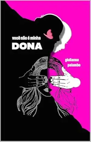 Você não é minha dona – Giulianna Palumbo