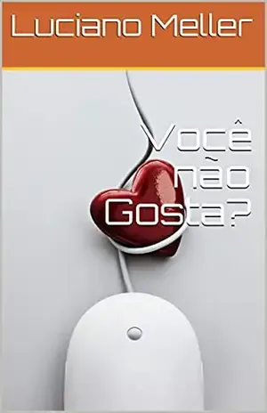Você não Gosta? - Luciano Meller