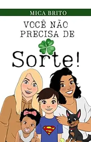 VOCÊ NÃO PRECISA DE SORTE! – MICA BRITO