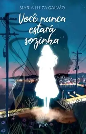 Você nunca estará sozinha - Maria Luiza Galvão