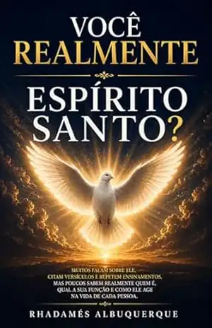 Você realmente conhece o Espírito Santo?: Desvendando o Espírito Santo – Rhadames Albuquerque