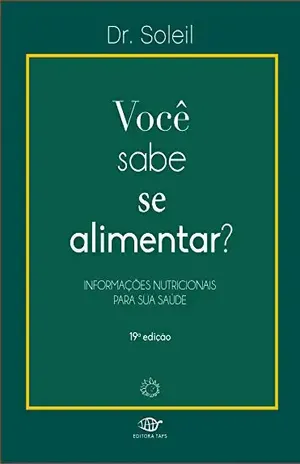 Você sabe se Alimentar?: Informações nutricionais para a sua saúde - Editora Taps