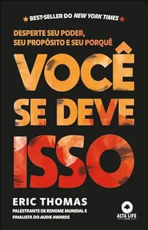 Você se deve Isso: desperte seu poder, seu propósito e seu porquê – Eric Thomas