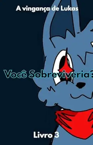 Voce sobreviveria 3: A vinganca de Lukas - Kauane gomes costa