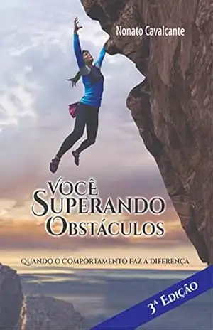 Você Superando Obstáculos: Quando o Comportamento Faz a Diferença – Nonato  Cavalcante