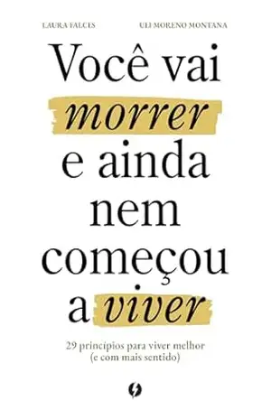 Você vai morrer e ainda nem começou a viver – Laura Falces