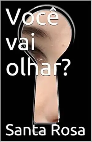 Você vai olhar? – Santa Rosa