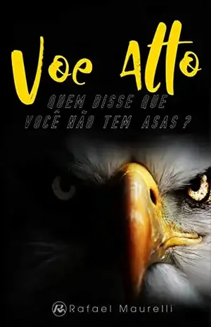 Voe Alto: Quem disse que você não tem asas? – Rafael Maurelli