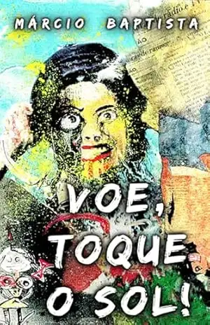 Voe, toque o Sol! - Márcio Baptista