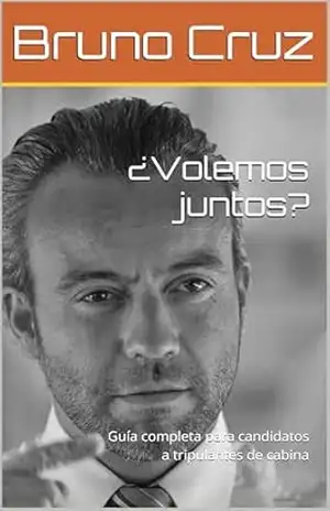 ¿Volemos juntos?: Guía completa para candidatos a tripulantes de cabina – Bruno  Cruz