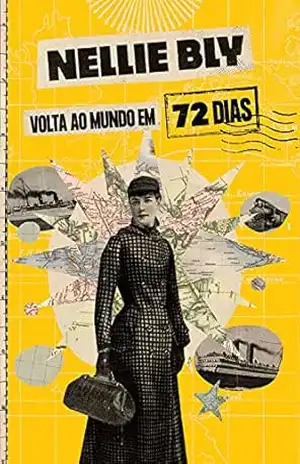Volta ao mundo em 72 dias (Coleção Meia–Azul) - Nellie Bly