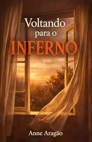 Voltando para o inferno - Anne  Aragão