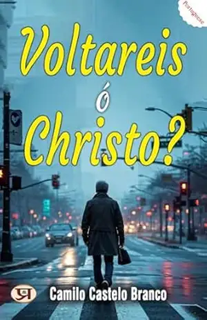 Voltareis ó Christo? - Camilo Castelo Branco
