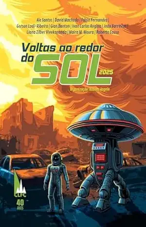 Voltas ao redor do Sol – 2025: Uma antologia sci–fi em comemoração aos 40 anos do Clube de Leitores de Ficção Científica – Gerson Lodi-Ribeiro