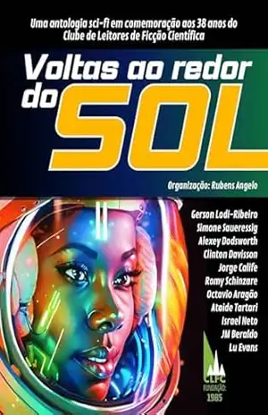 Voltas ao redor do Sol: Uma antologia sci–fi em comemoração aos 38 anos do Clube de Leitores de Ficção Científica – Gerson Lodi-Ribeiro