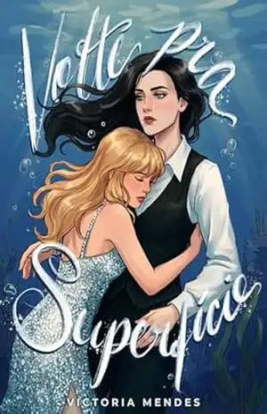 Volte pra Superfície (Submersas Livro 1) – Victoria Mendes